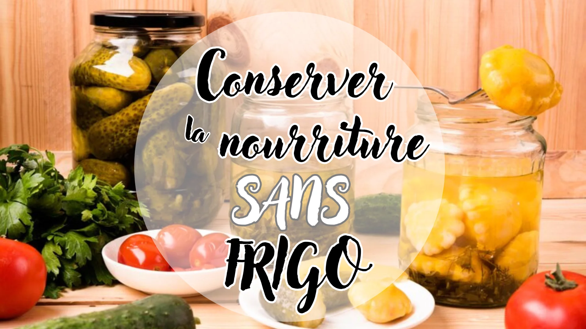 Conserver ses aliments sans frigo